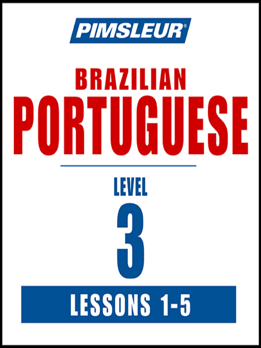 Title details for Pimsleur Portuguese (Brazilian) Level 3 Lessons 1-5 by Pimsleur - Available